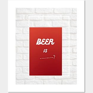 beer is love, beeer is emotion Posters and Art